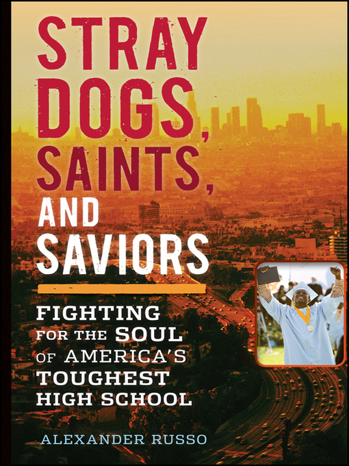 Title details for Stray Dogs, Saints, and Saviors by Alexander Russo - Available